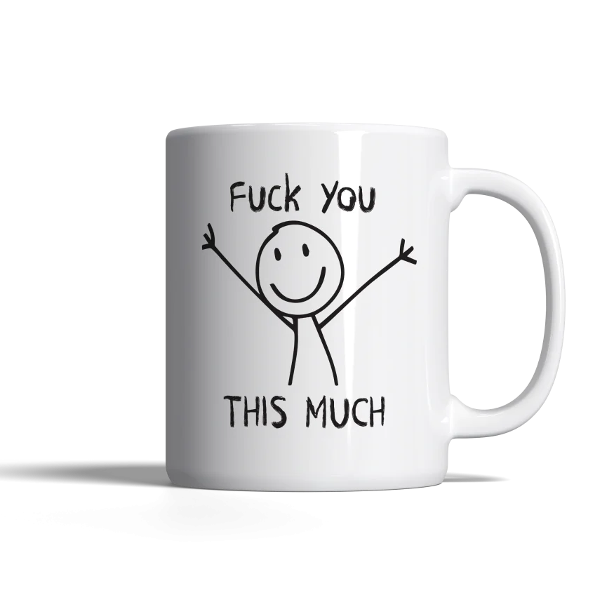 Fuck You-This Much Mug