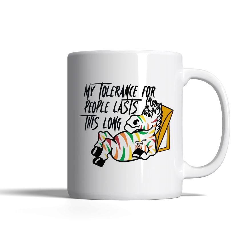 My Tolerance for People Lasts This Long - Fruit Stripe Zebra