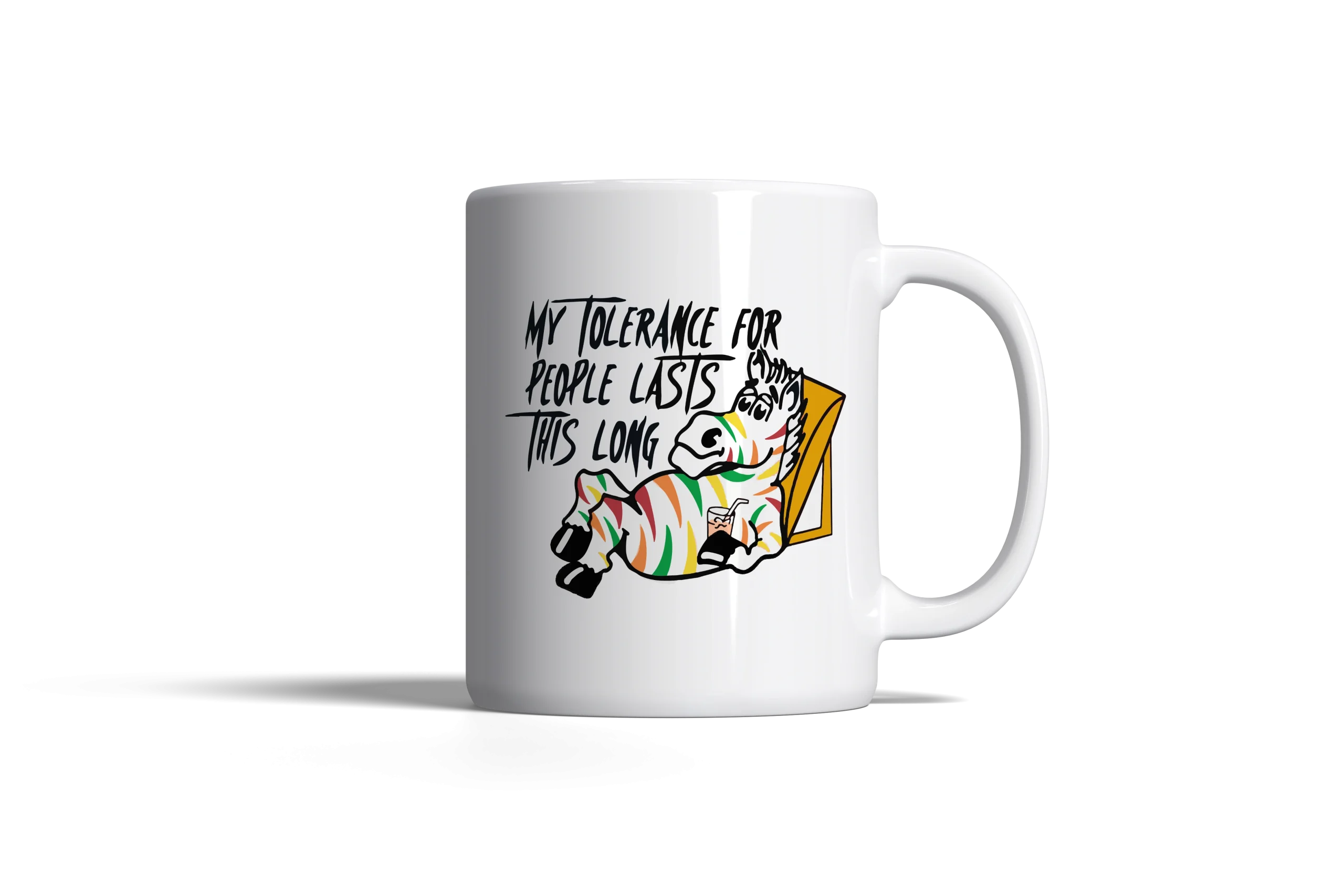 My Tolerance for People Lasts This Long - Fruit Stripe Zebra