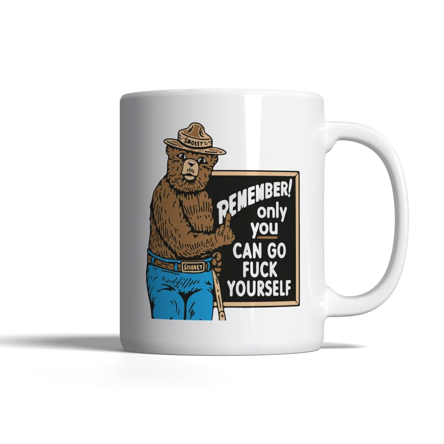 Remember - Only You Can Go Fuck Yourself