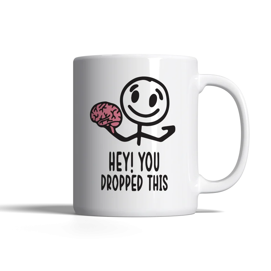 "Hey! You Dropped This" Mug