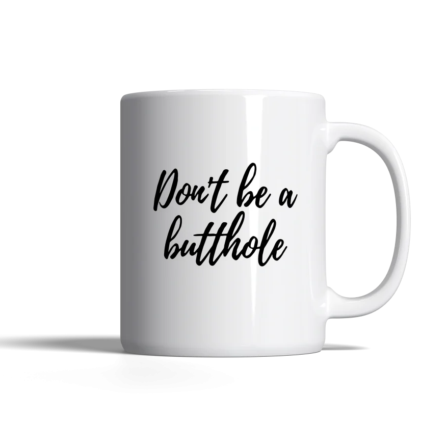 Don't Be a Butthole!